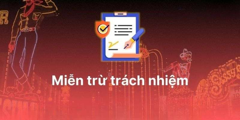 Tìm hiểu nội dung miễn trách nhiệm